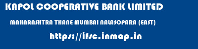 KAPOL COOPERATIVE BANK LIMITED  MAHARASHTRA THANE MUMBAI NALASOPARA (EAST)  ifsc code